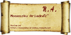 Moseszku Ariadné névjegykártya